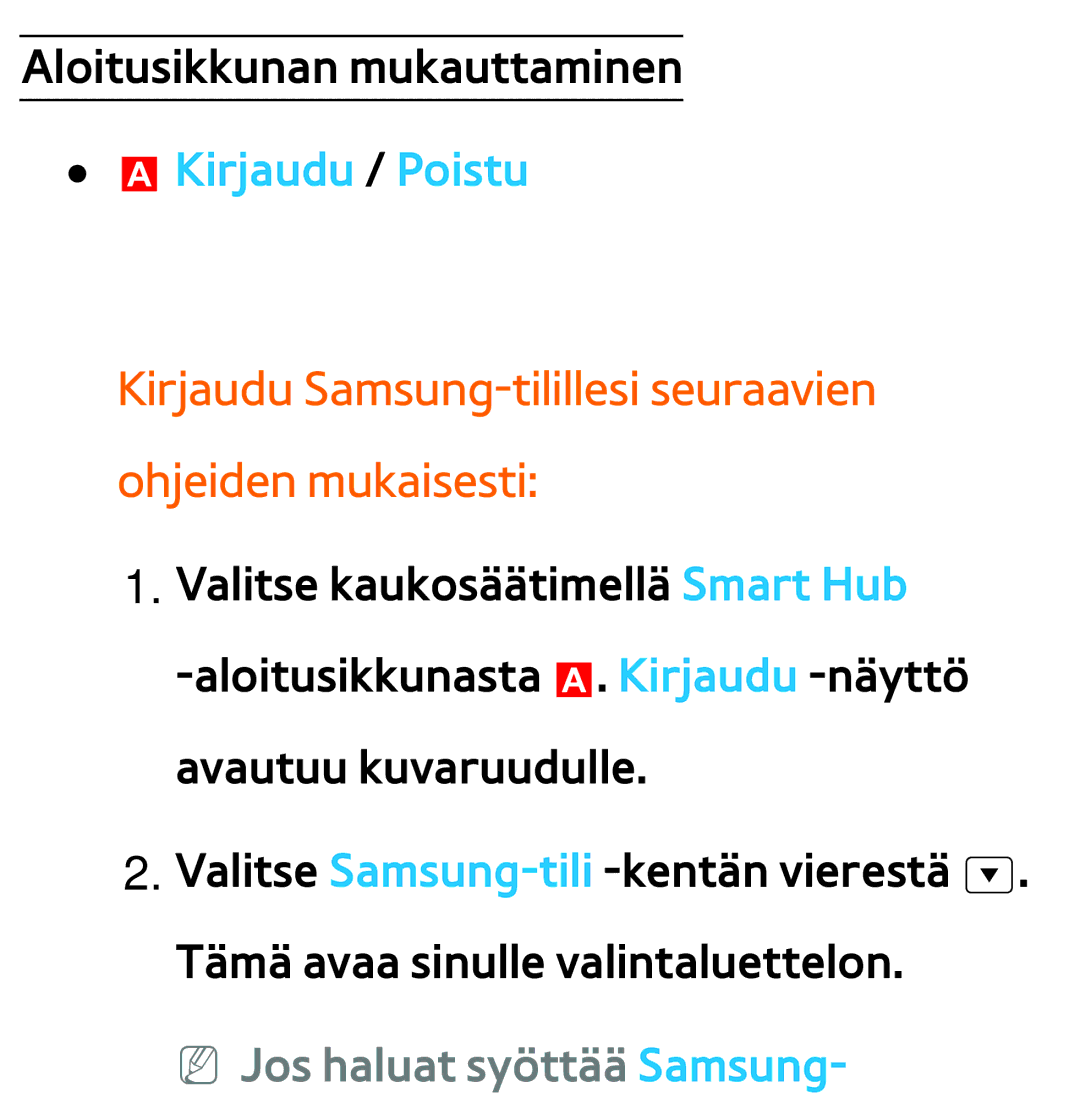 Samsung UE32ES6535UXXE, UE46ES6305UXXE manual Kirjaudu / Poistu, Kirjaudu Samsung-tilillesi seuraavien ohjeiden mukaisesti 