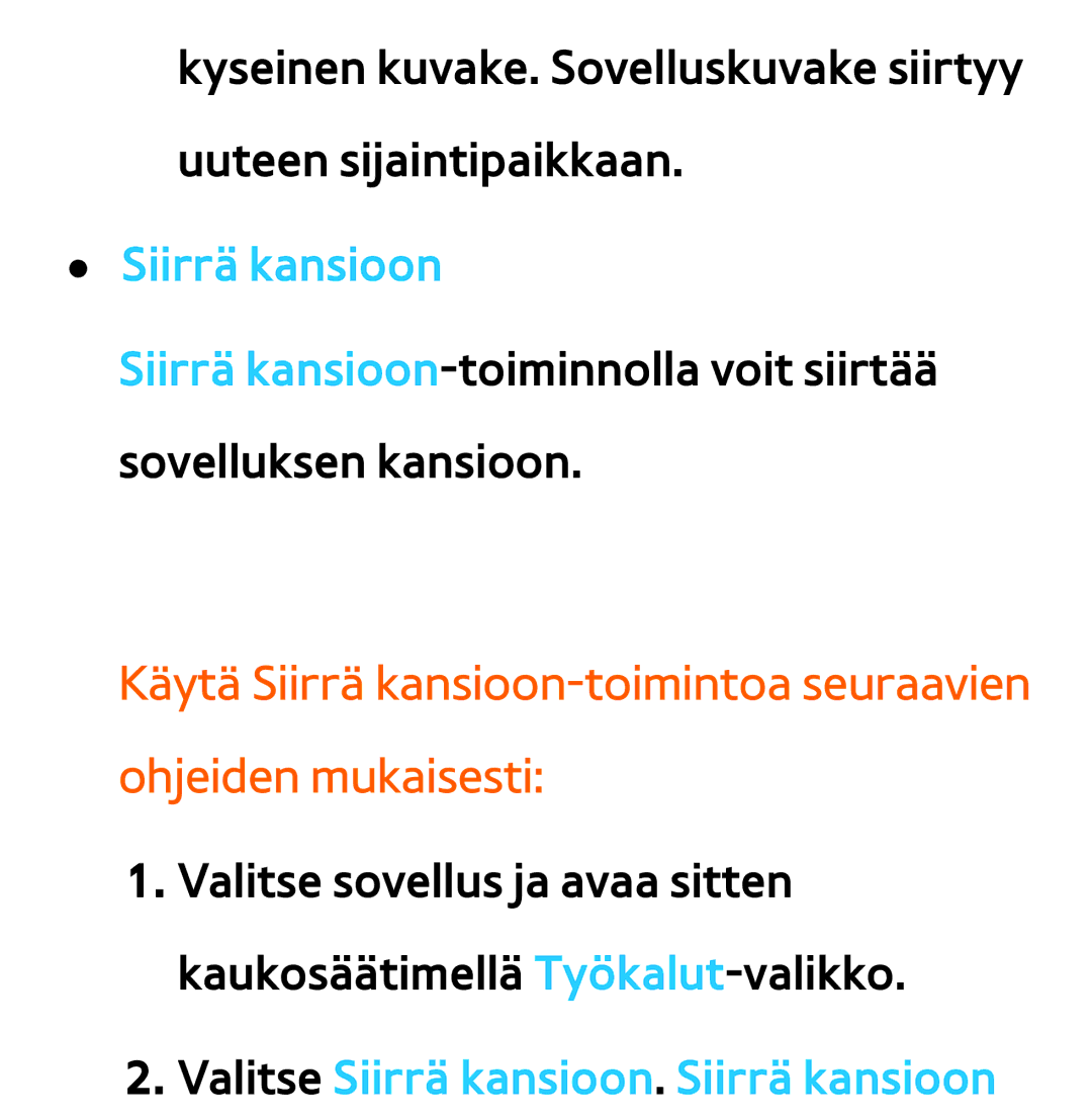 Samsung UE40ES6545UXXE, UE46ES6305UXXE, UE32ES6545UXXE, UE22ES5415WXXE manual Valitse Siirrä kansioon. Siirrä kansioon 