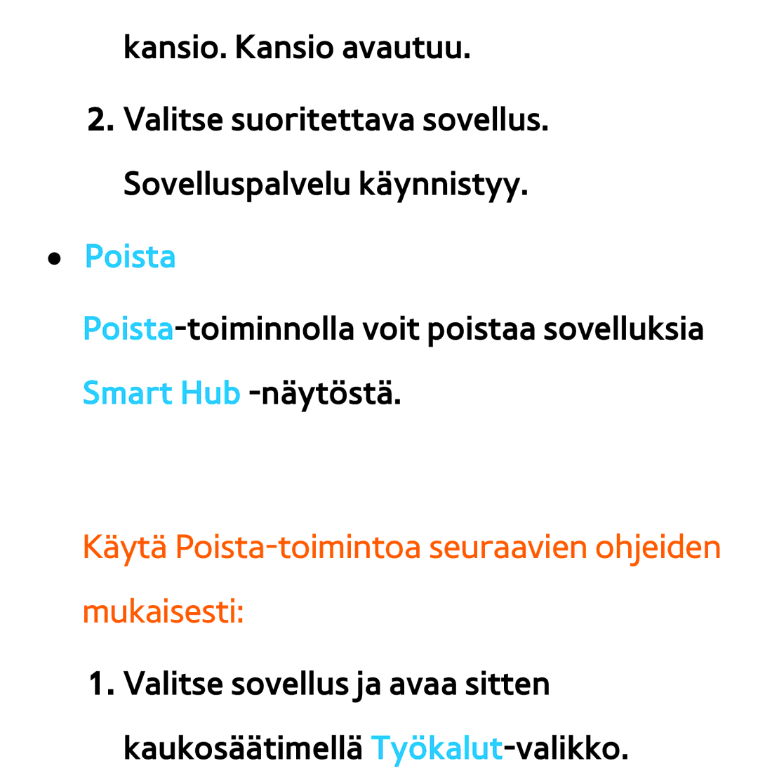 Samsung UE46EH5305KXXE, UE46ES6305UXXE manual Smart Hub -näytöstä, Käytä Poista-toimintoa seuraavien ohjeiden mukaisesti 