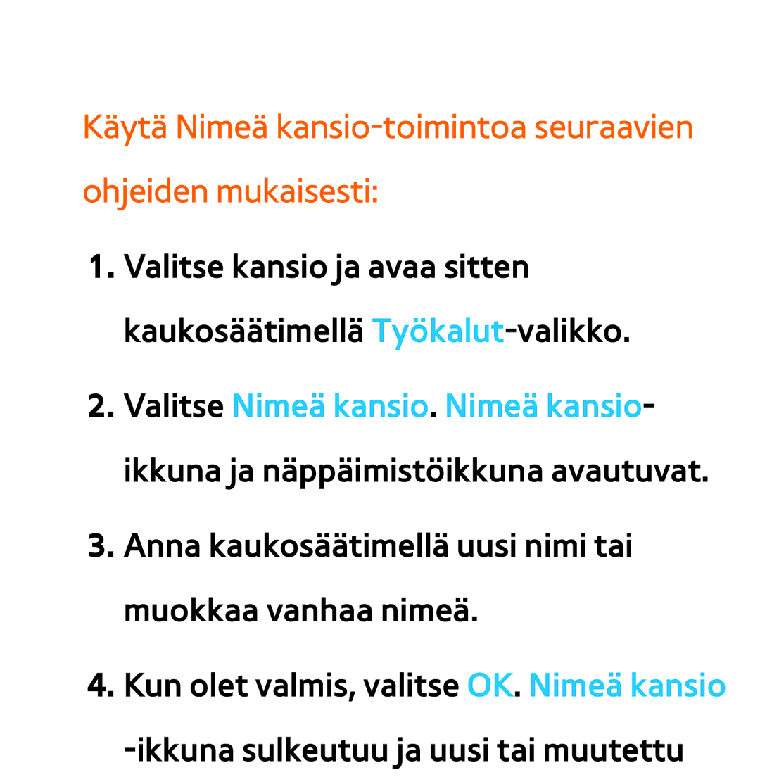 Samsung UE55ES6565UXXE, UE46ES6305UXXE, UE32ES6545UXXE manual Käytä Nimeä kansio-toimintoa seuraavien ohjeiden mukaisesti 