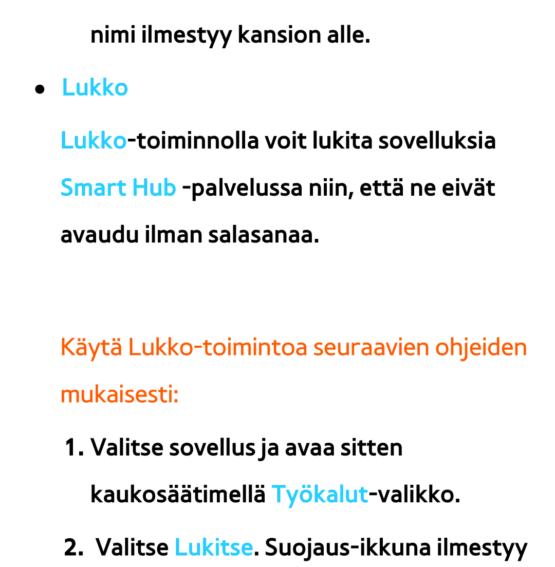 Samsung UE55ES6575UXXE, UE46ES6305UXXE, UE32ES6545UXXE, UE22ES5415WXXE Käytä Lukko-toimintoa seuraavien ohjeiden mukaisesti 