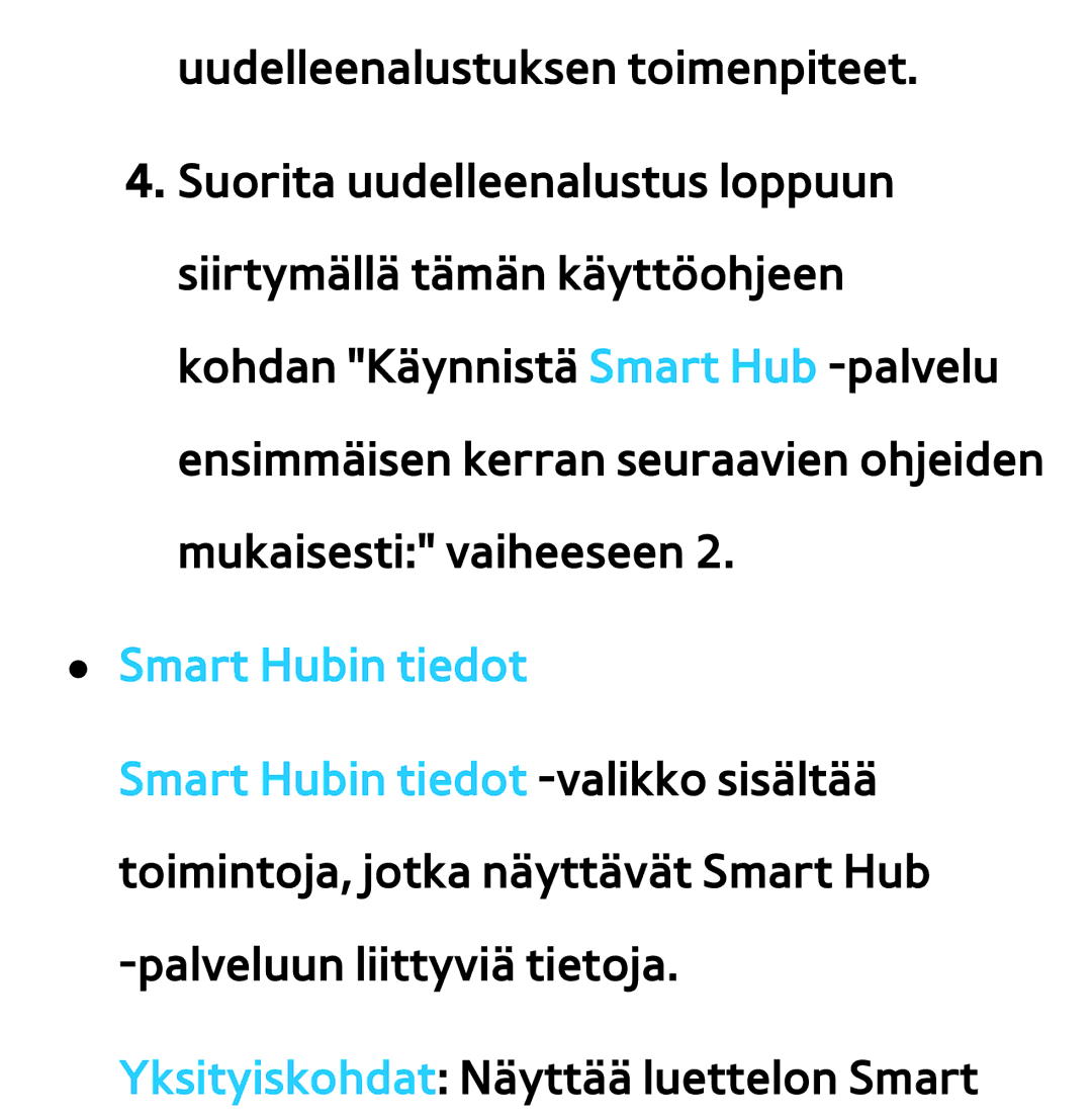 Samsung UE26EH4515WXXE, UE46ES6305UXXE, UE32ES6545UXXE, UE22ES5415WXXE, UE46ES6715UXXE Yksityiskohdat Näyttää luettelon Smart 