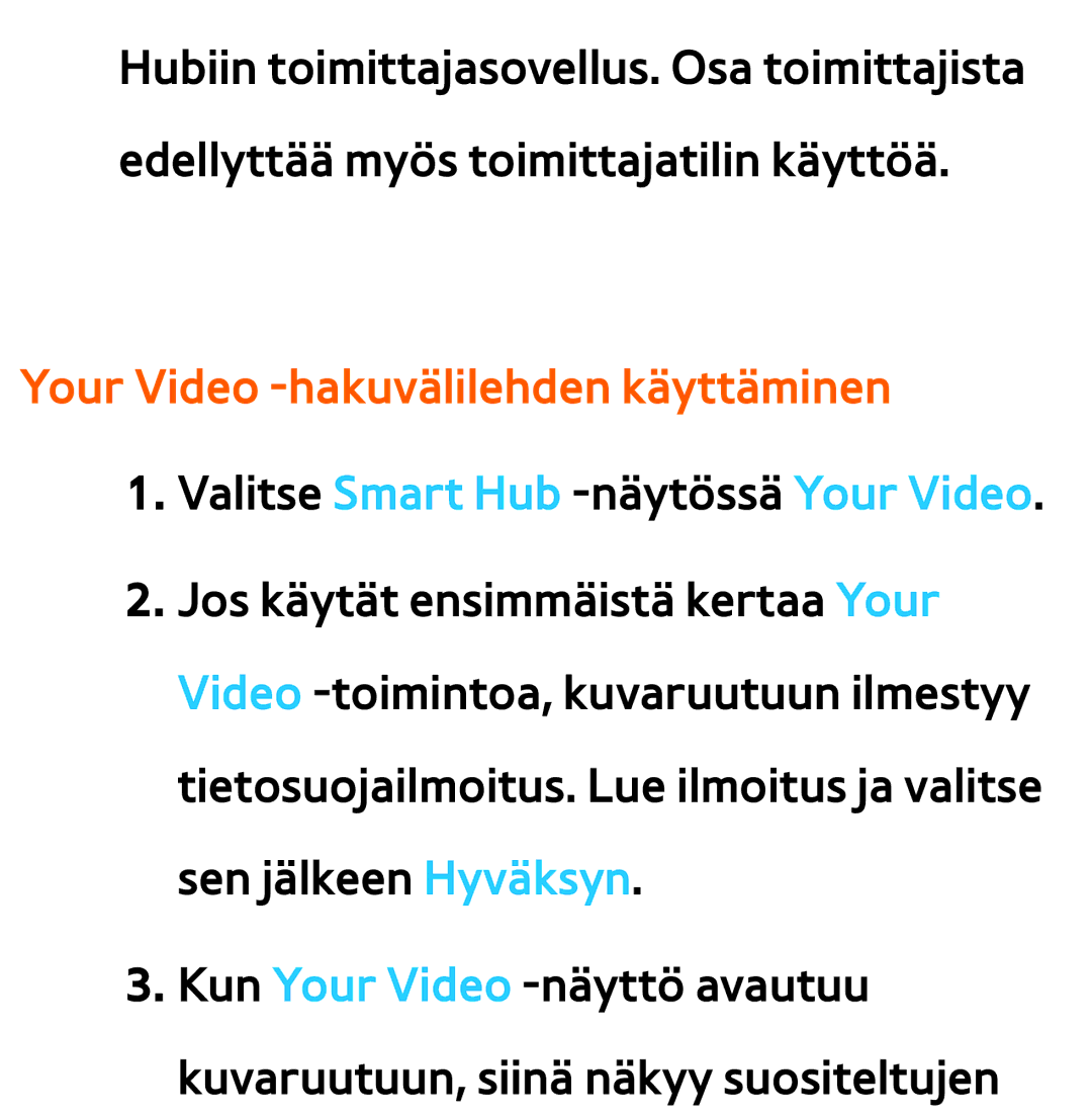 Samsung UE46ES6535UXXE, UE46ES6305UXXE manual Your Video -hakuvälilehden käyttäminen, Valitse Smart Hub -näytössäYour Video 