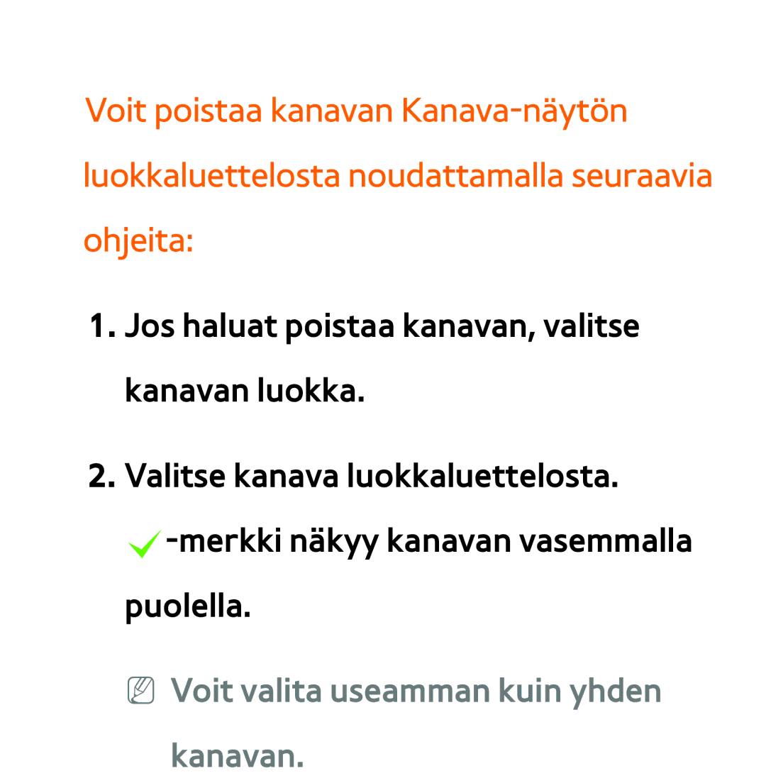 Samsung UE50ES6715UXXE, UE46ES6305UXXE, UE32ES6545UXXE, UE22ES5415WXXE manual NN Voit valita useamman kuin yhden kanavan 