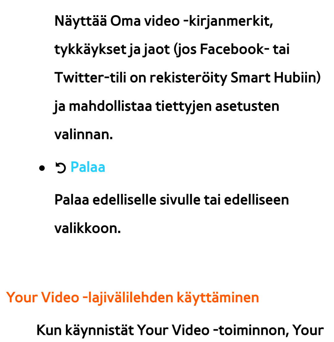 Samsung UE55ES6565UXXE, UE46ES6305UXXE, UE32ES6545UXXE, UE22ES5415WXXE manual RPalaa, Your Video -lajivälilehden käyttäminen 