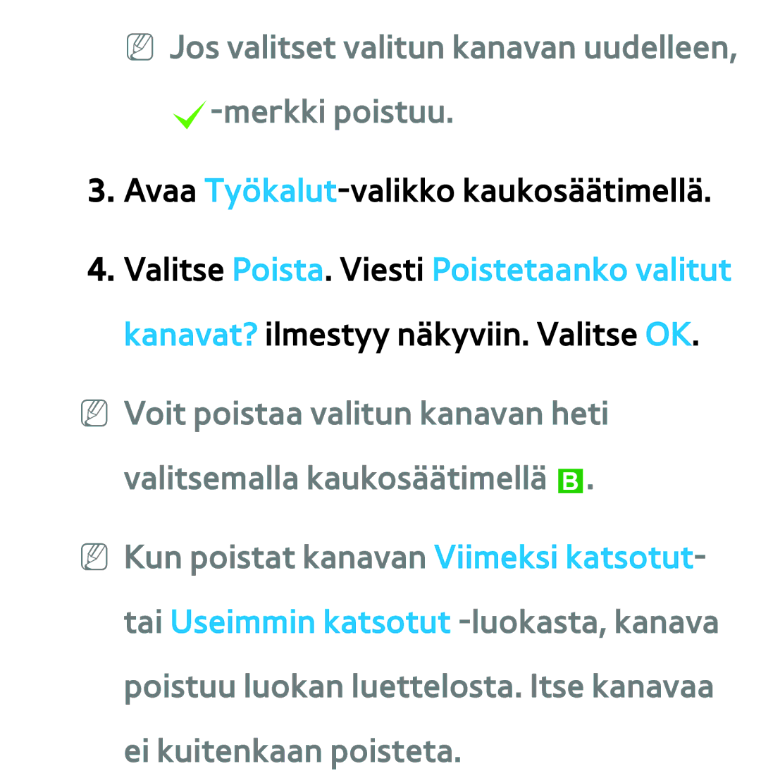 Samsung UE55ES6545UXXE, UE46ES6305UXXE, UE32ES6545UXXE manual NN Jos valitset valitun kanavan uudelleen, c-merkki poistuu 