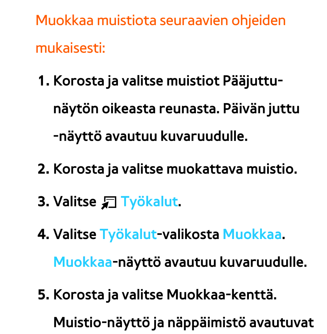 Samsung UE32ES6575UXXE, UE46ES6305UXXE, UE32ES6545UXXE, UE22ES5415WXXE manual Muokkaa muistiota seuraavien ohjeiden mukaisesti 