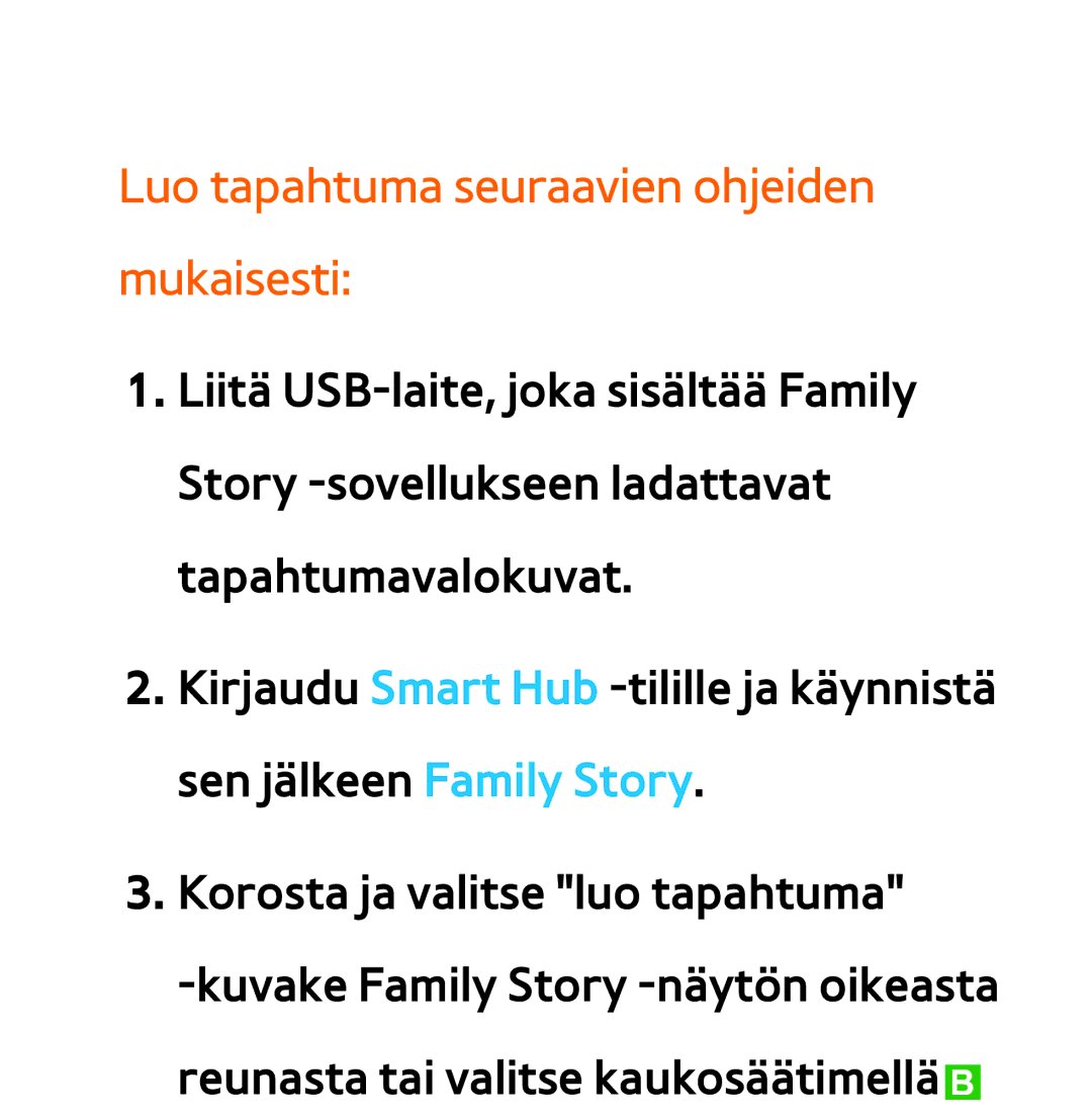 Samsung UE40ES6905UXXE, UE46ES6305UXXE, UE32ES6545UXXE, UE22ES5415WXXE manual Luo tapahtuma seuraavien ohjeiden mukaisesti 