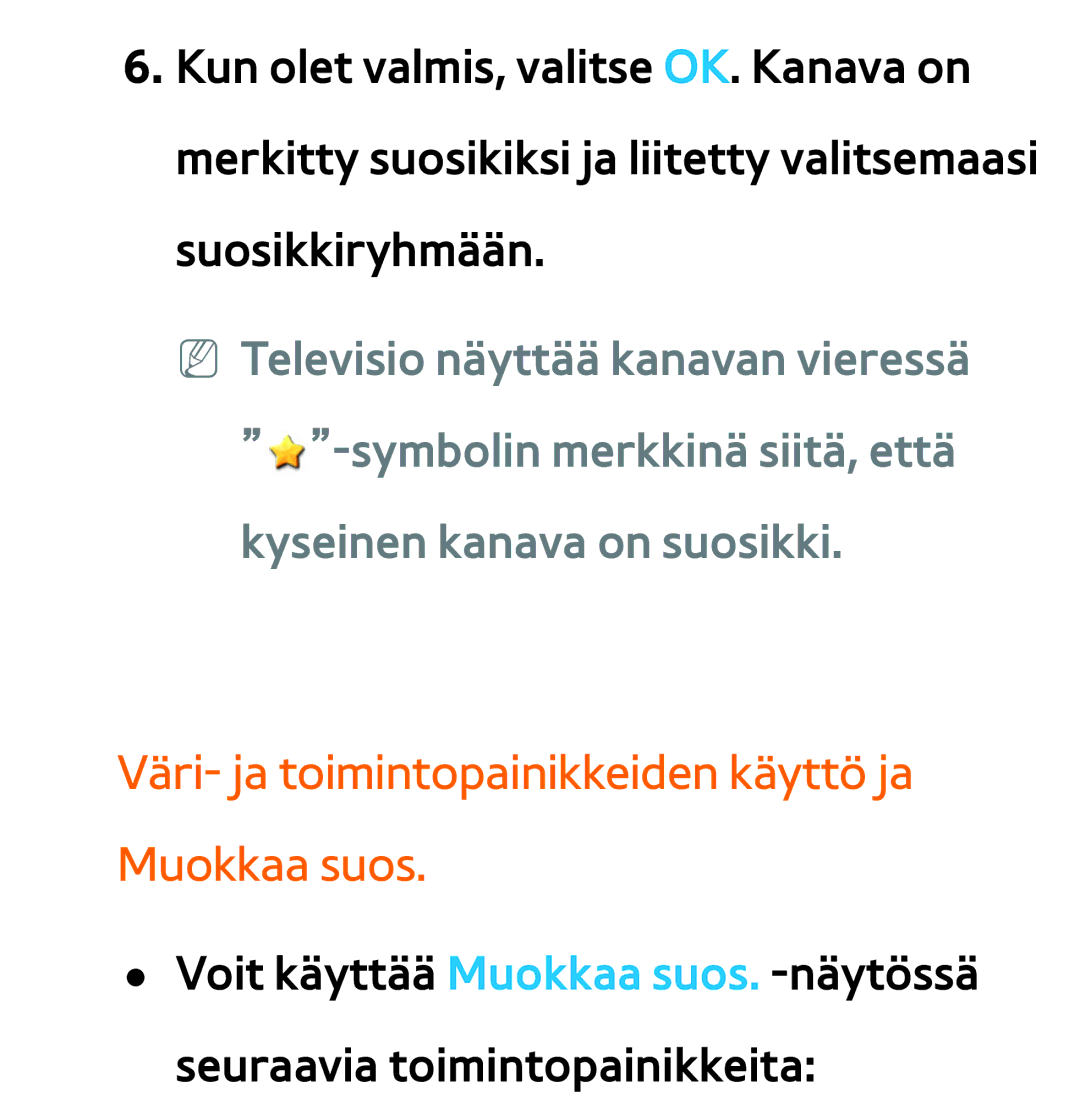 Samsung UE22ES5415WXXE, UE46ES6305UXXE, UE32ES6545UXXE, UE46ES6715UXXE Väri- ja toimintopainikkeiden käyttö ja Muokkaa suos 