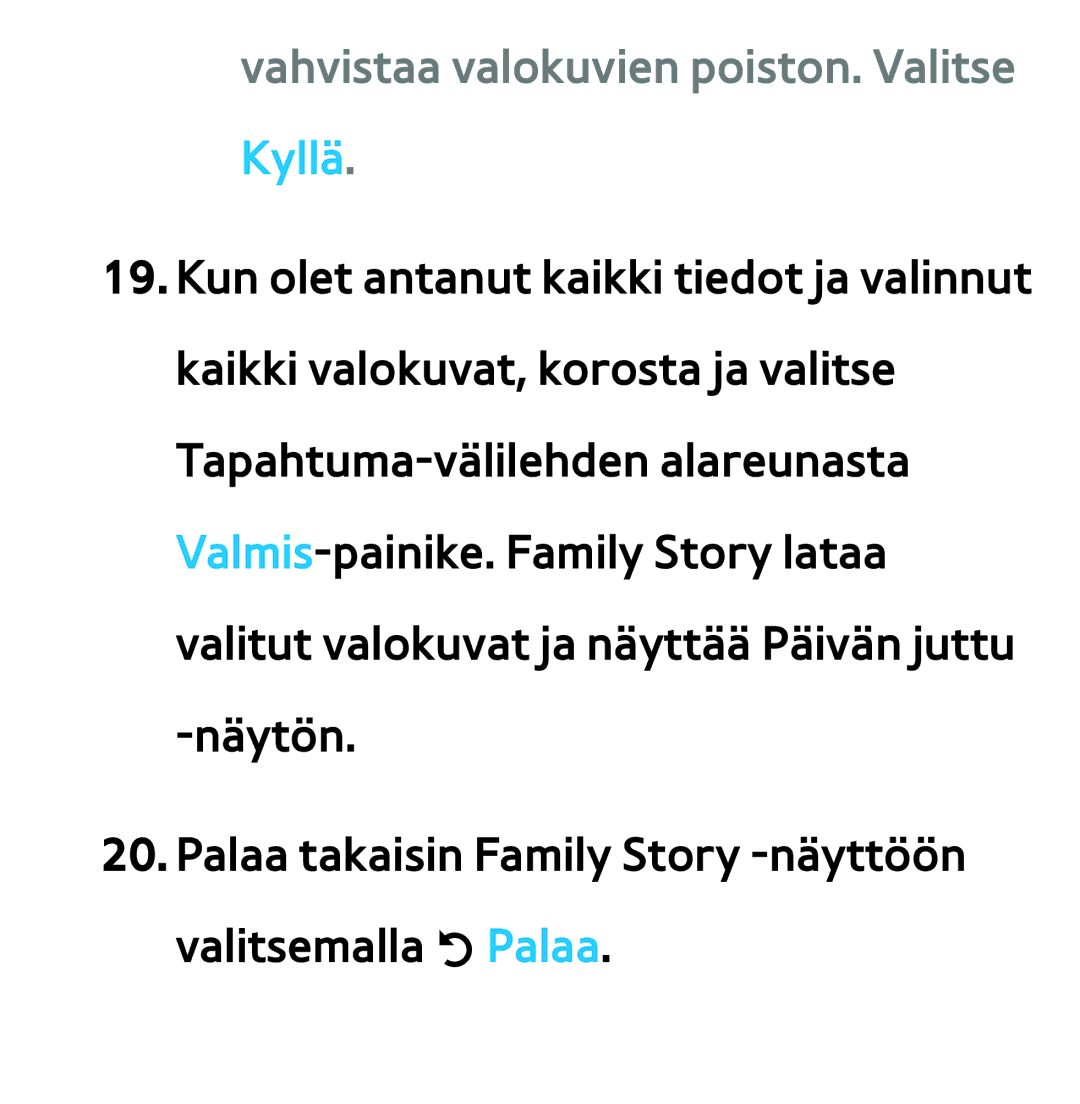 Samsung UE46ES5505KXXE, UE46ES6305UXXE, UE32ES6545UXXE, UE22ES5415WXXE manual Vahvistaa valokuvien poiston. Valitse Kyllä 