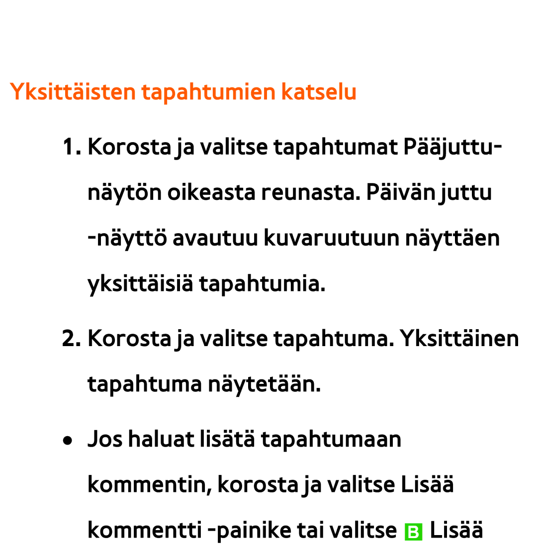 Samsung UE32ES6715UXXE, UE46ES6305UXXE, UE32ES6545UXXE, UE22ES5415WXXE, UE46ES6715UXXE manual Yksittäisten tapahtumien katselu 