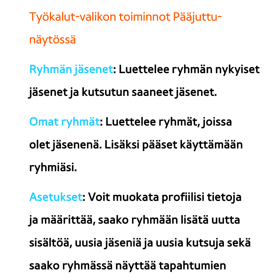 Samsung UE46ES6565UXXE, UE46ES6305UXXE, UE32ES6545UXXE, UE22ES5415WXXE manual Työkalut-valikon toiminnot Pääjuttu- näytössä 