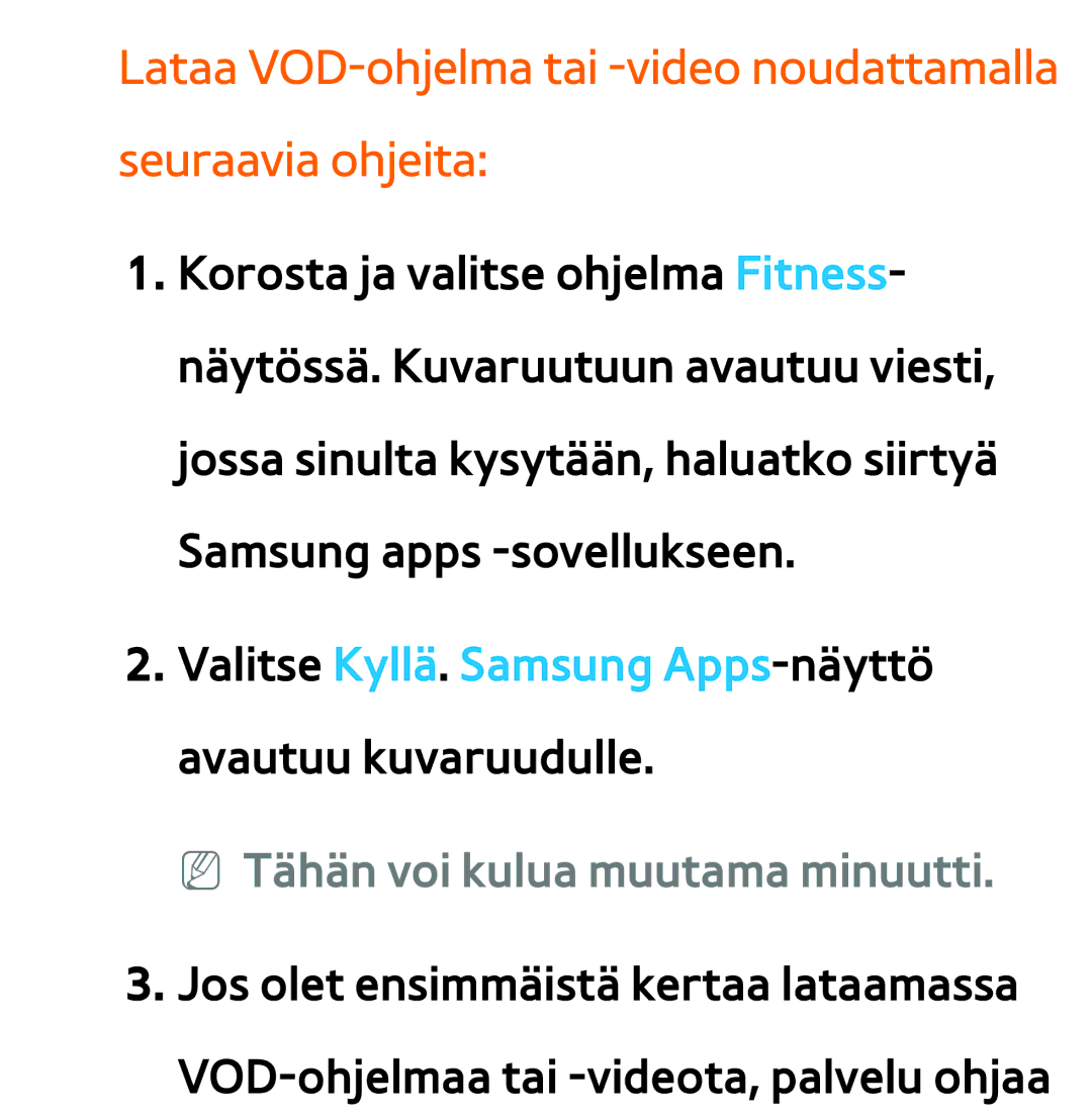 Samsung UE50ES5505KXXE Lataa VOD-ohjelma tai -video noudattamalla seuraavia ohjeita, NN Tähän voi kulua muutama minuutti 