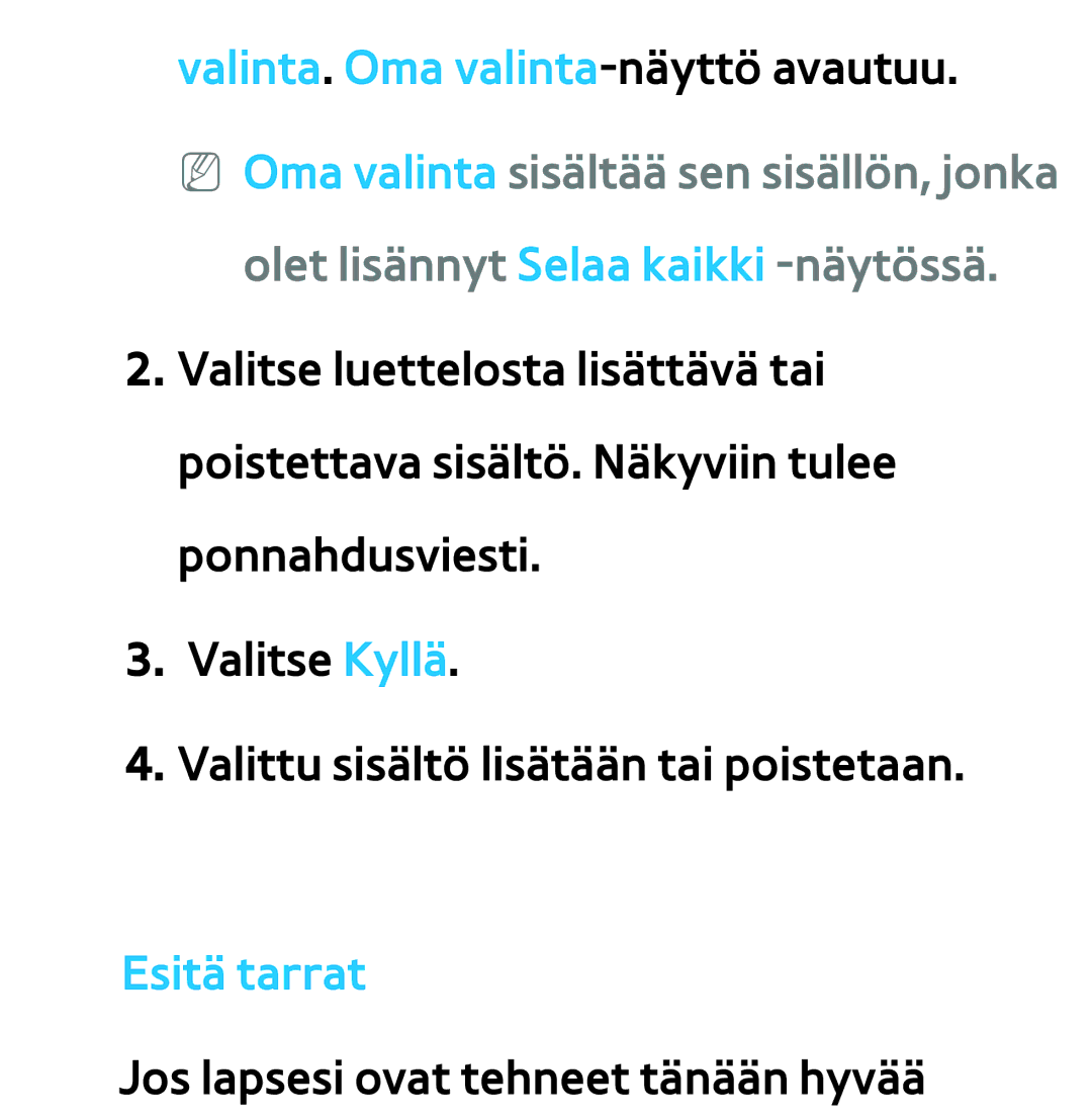 Samsung UE46ES6545UXXE, UE46ES6305UXXE, UE32ES6545UXXE, UE22ES5415WXXE Valinta. Oma valinta-näyttö avautuu, Esitä tarrat 