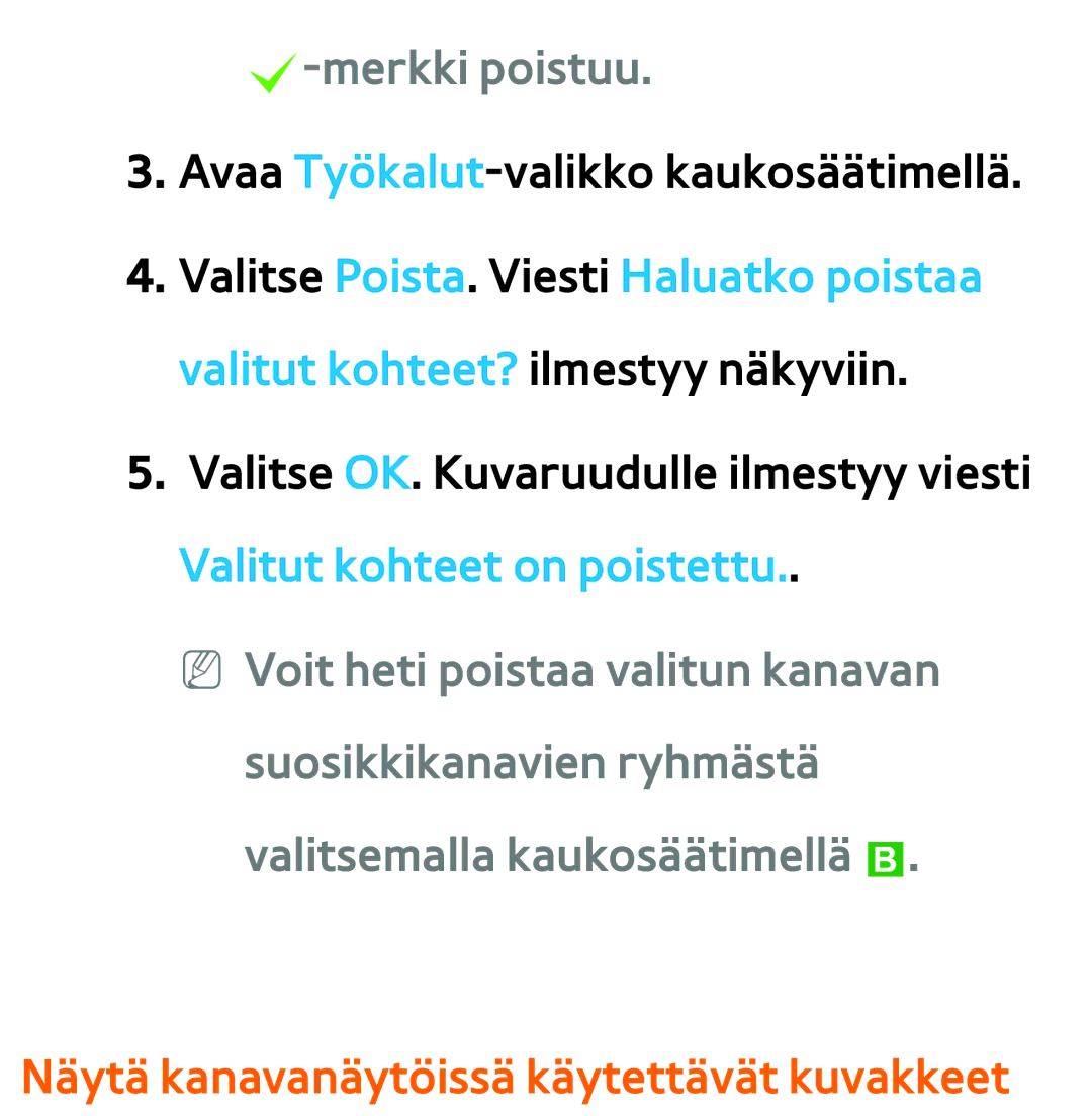 Samsung UE32ES5705SXXE, UE46ES6305UXXE, UE32ES6545UXXE manual Merkki poistuu, Näytä kanavanäytöissä käytettävät kuvakkeet 