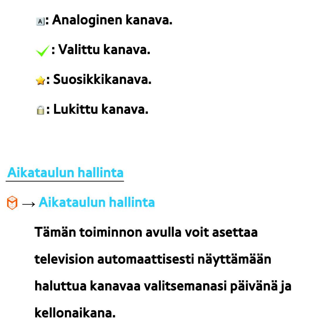 Samsung UE40EH5305KXXE, UE46ES6305UXXE, UE32ES6545UXXE, UE22ES5415WXXE manual Aikataulun hallinta → Aikataulun hallinta 