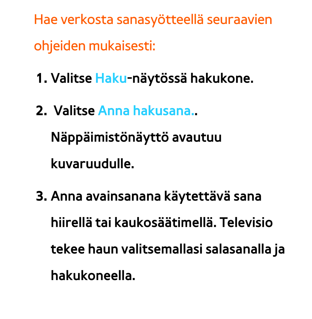 Samsung UE26EH4515WXXE, UE46ES6305UXXE, UE32ES6545UXXE manual Hae verkosta sanasyötteellä seuraavien ohjeiden mukaisesti 