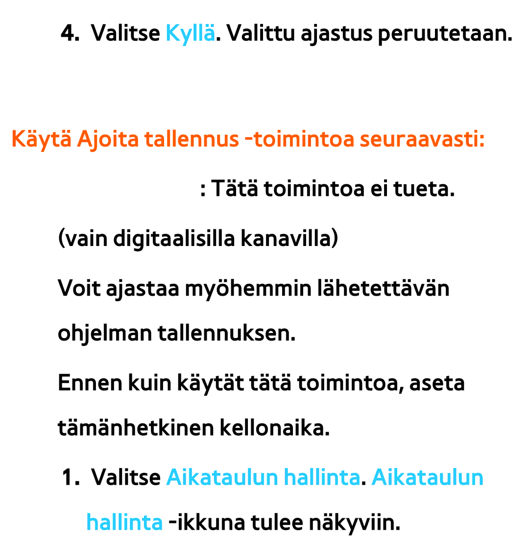 Samsung UE40ES6905UXXE, UE46ES6305UXXE, UE32ES6545UXXE, UE22ES5415WXXE manual Valitse Kyllä. Valittu ajastus peruutetaan 