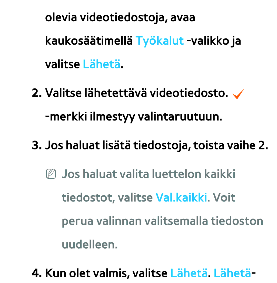 Samsung UE40ES6575UXXE, UE46ES6305UXXE, UE32ES6545UXXE, UE22ES5415WXXE manual Kun olet valmis, valitse Lähetä. Lähetä 