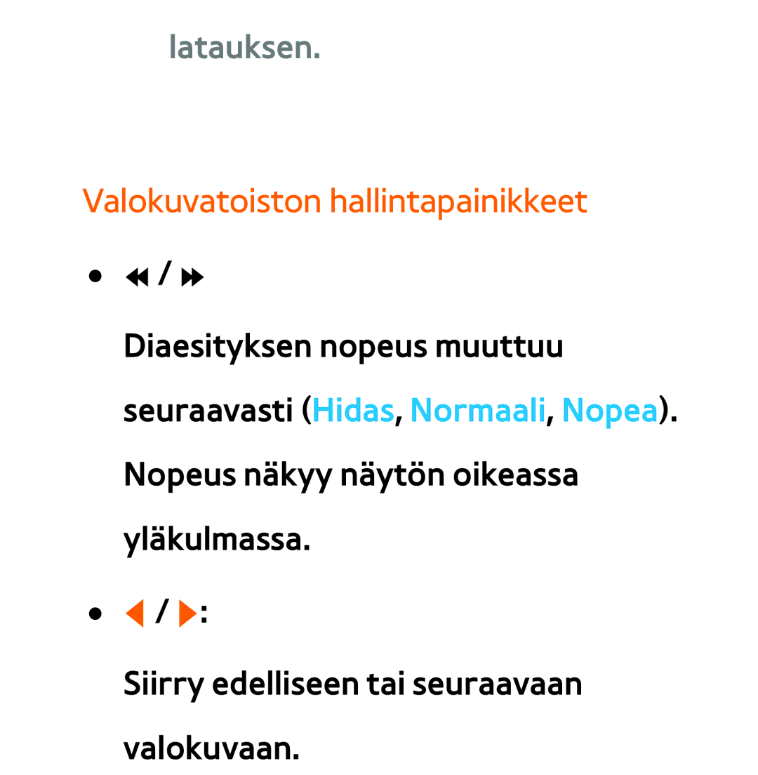 Samsung UE46ES6565UXXE, UE46ES6305UXXE, UE32ES6545UXXE, UE22ES5415WXXE manual Latauksen, Valokuvatoiston hallintapainikkeet 