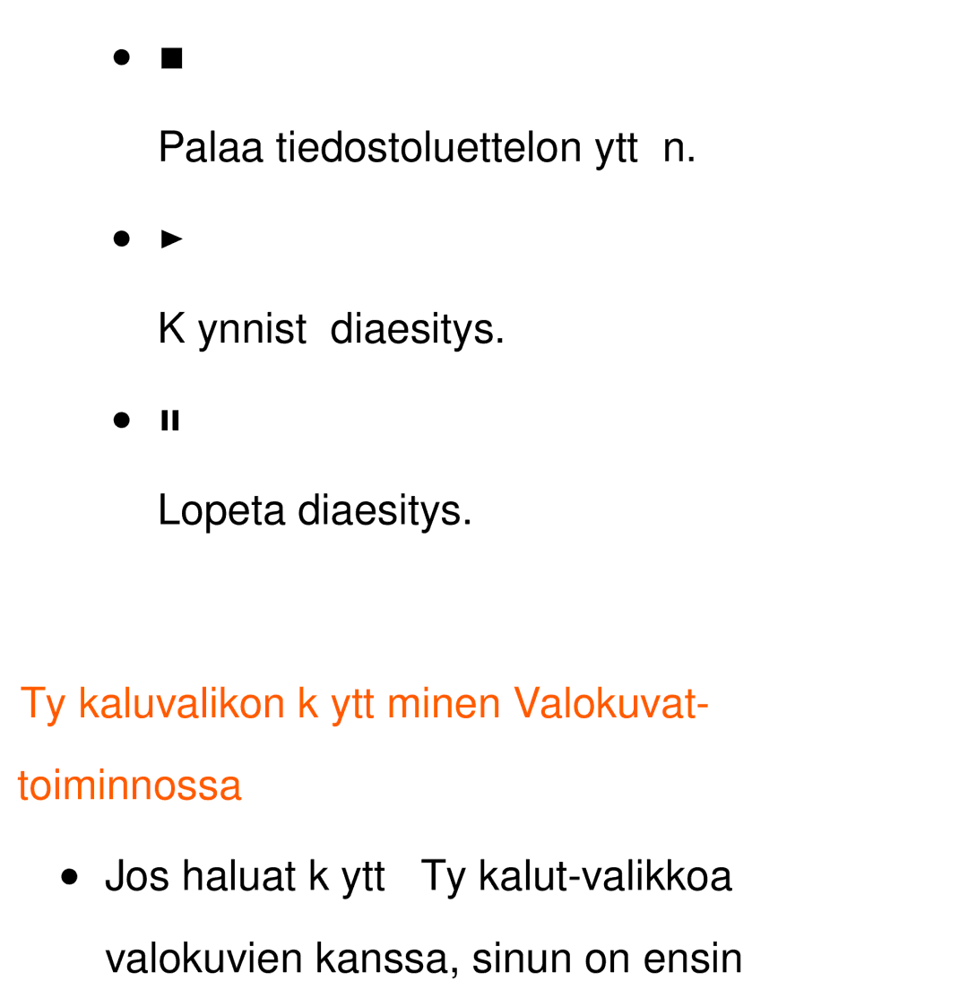 Samsung UE46ES6575UXXE, UE46ES6305UXXE, UE32ES6545UXXE, UE22ES5415WXXE Työkaluvalikon käyttäminen Valokuvat- toiminnossa 