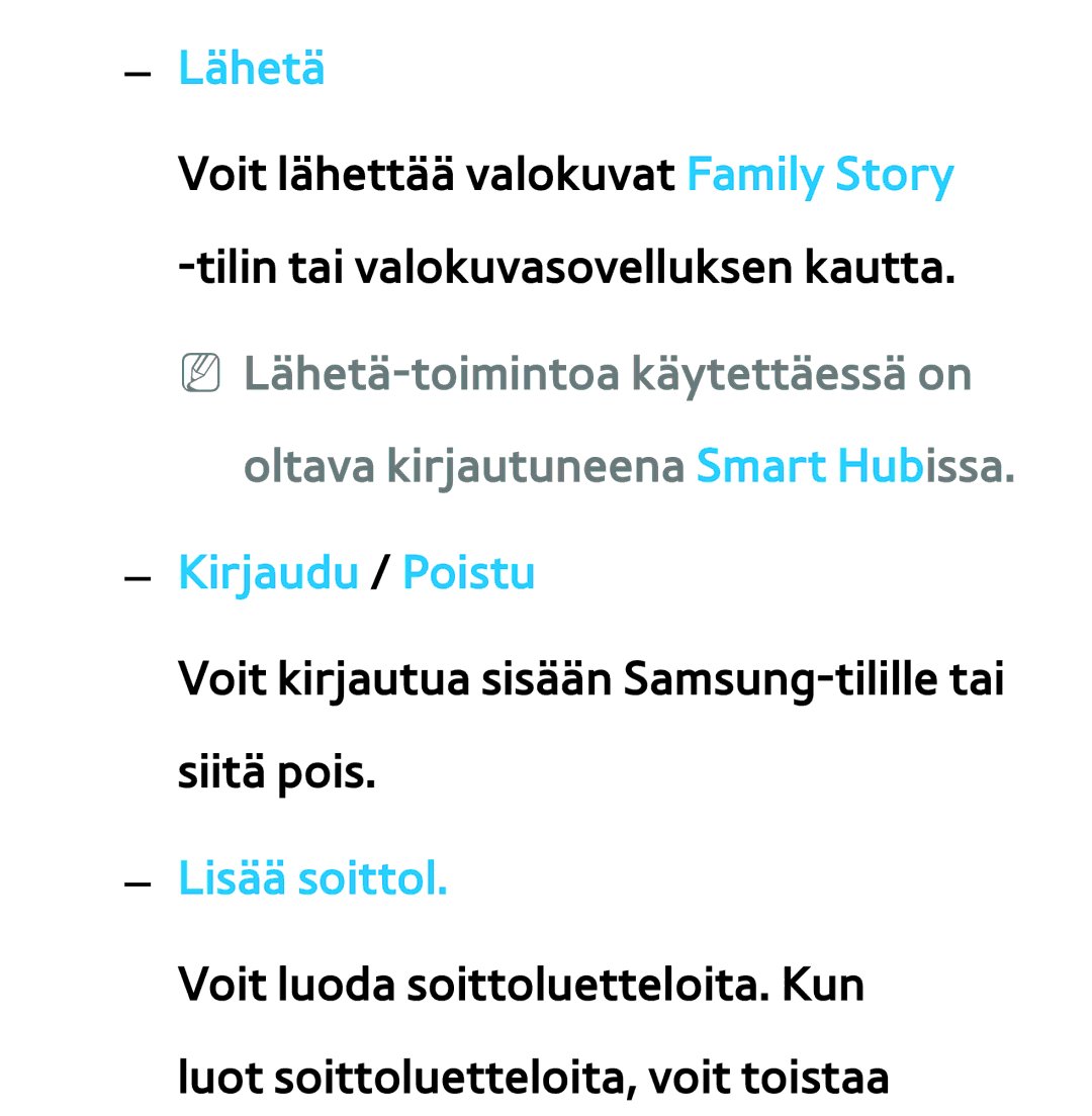 Samsung UE26EH4515WXXE, UE46ES6305UXXE, UE32ES6545UXXE, UE22ES5415WXXE manual Lähetä, Oltava kirjautuneena Smart Hubissa 