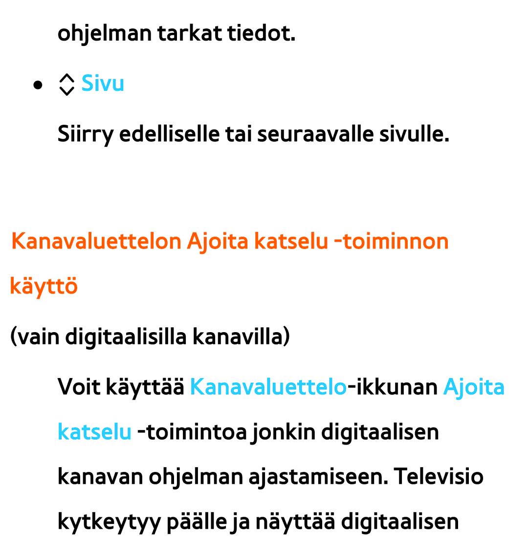 Samsung UE40ES6715UXXE, UE46ES6305UXXE, UE32ES6545UXXE, UE22ES5415WXXE manual Kanavaluettelon Ajoita katselu -toiminnon käyttö 