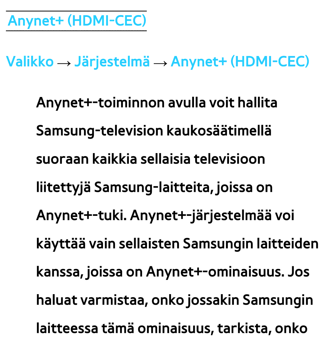 Samsung UE46ES6715UXXE, UE46ES6305UXXE, UE32ES6545UXXE manual Anynet+ HDMI-CEC Valikko → Järjestelmä → Anynet+ HDMI-CEC 