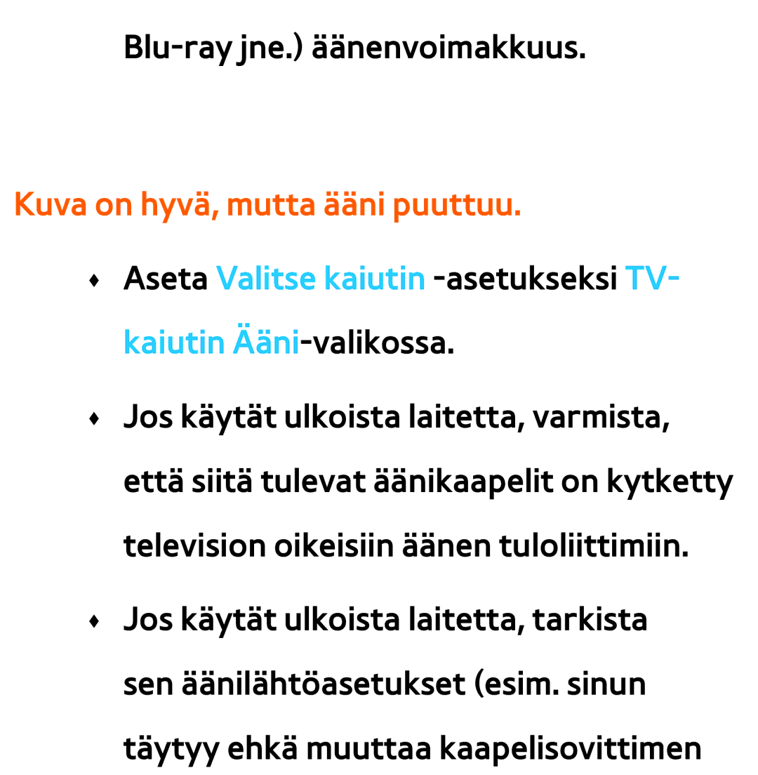 Samsung UE46ES6905UXXE, UE46ES6305UXXE, UE32ES6545UXXE, UE22ES5415WXXE, UE46ES6715UXXE manual Kuva on hyvä, mutta ääni puuttuu 