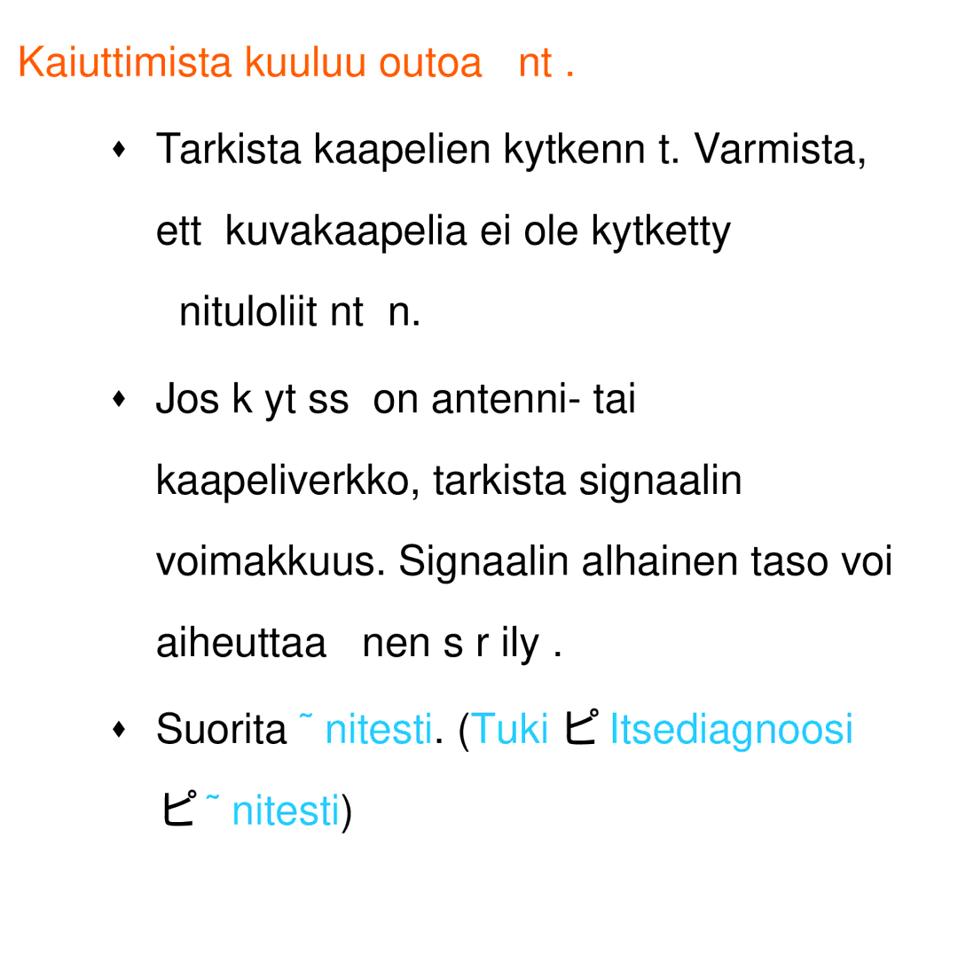 Samsung UE32ES6715UXXE manual Kaiuttimista kuuluu outoa ääntä, ŒŒ Suorita Äänitesti. Tuki → Itsediagnoosi → Äänitesti 