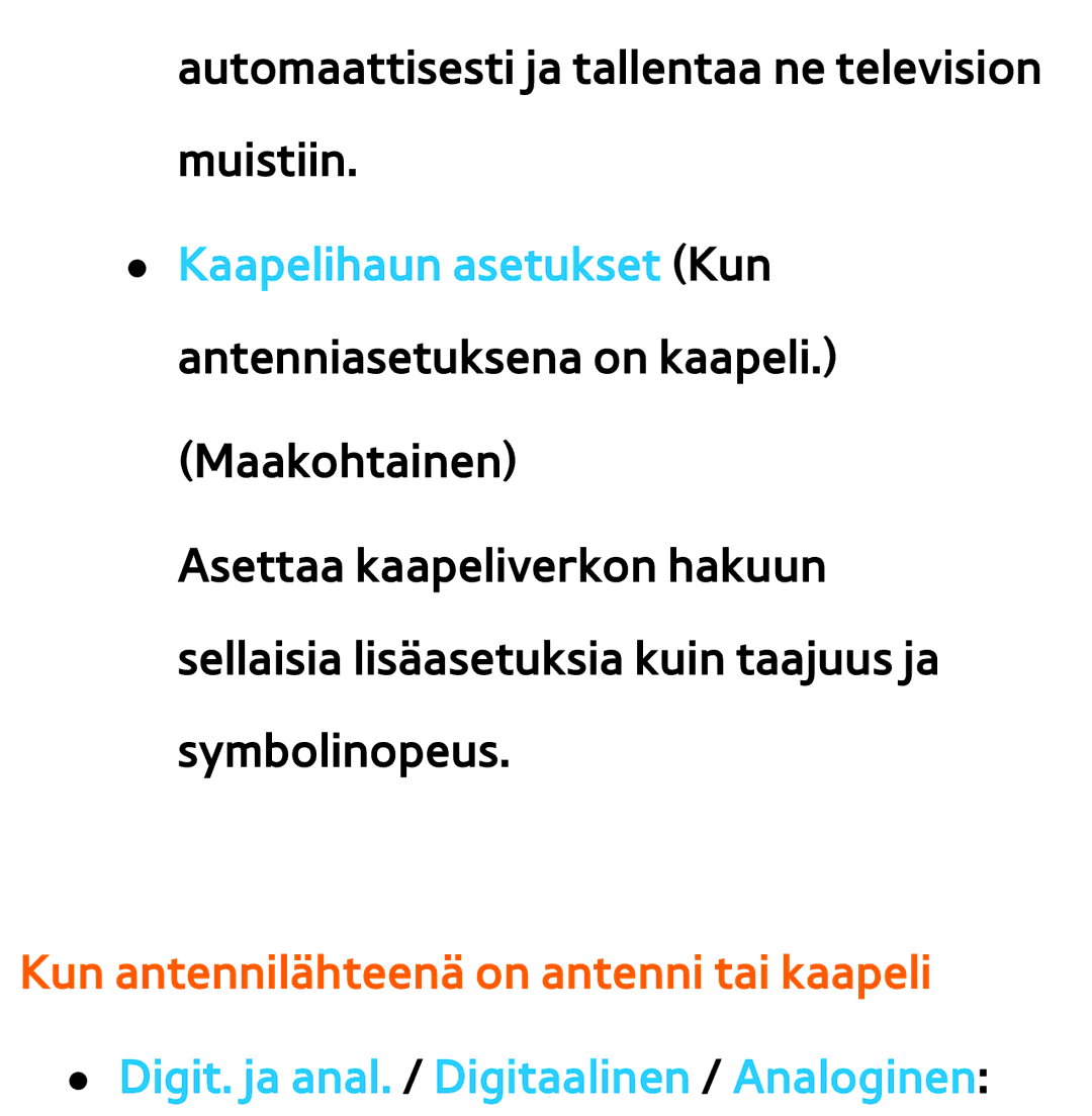 Samsung UE50ES5705SXXE, UE46ES6305UXXE, UE32ES6545UXXE, UE22ES5415WXXE Automaattisesti ja tallentaa ne television muistiin 