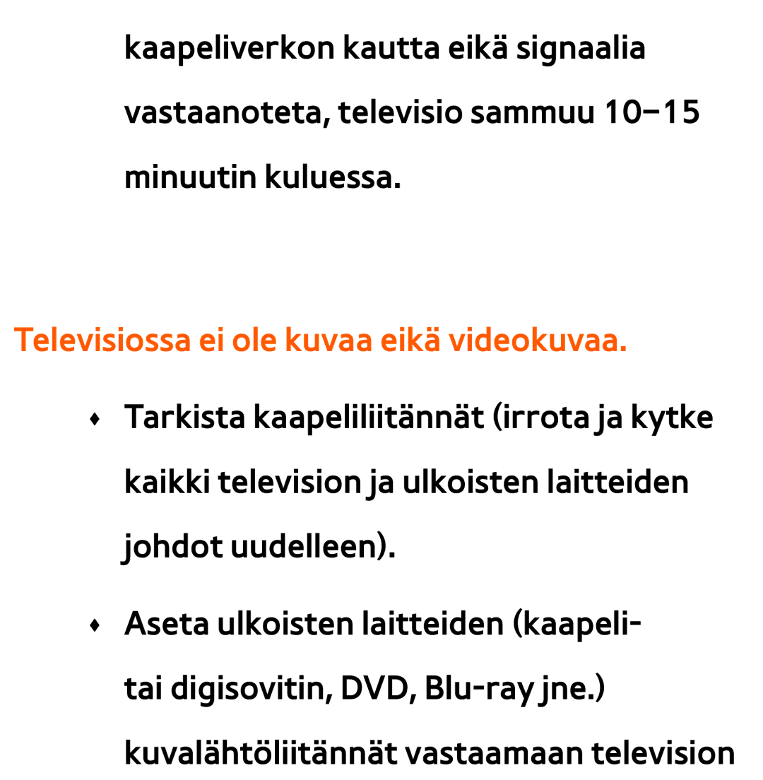 Samsung UE46ES6575UXXE, UE46ES6305UXXE, UE32ES6545UXXE, UE22ES5415WXXE manual Televisiossa ei ole kuvaa eikä videokuvaa 