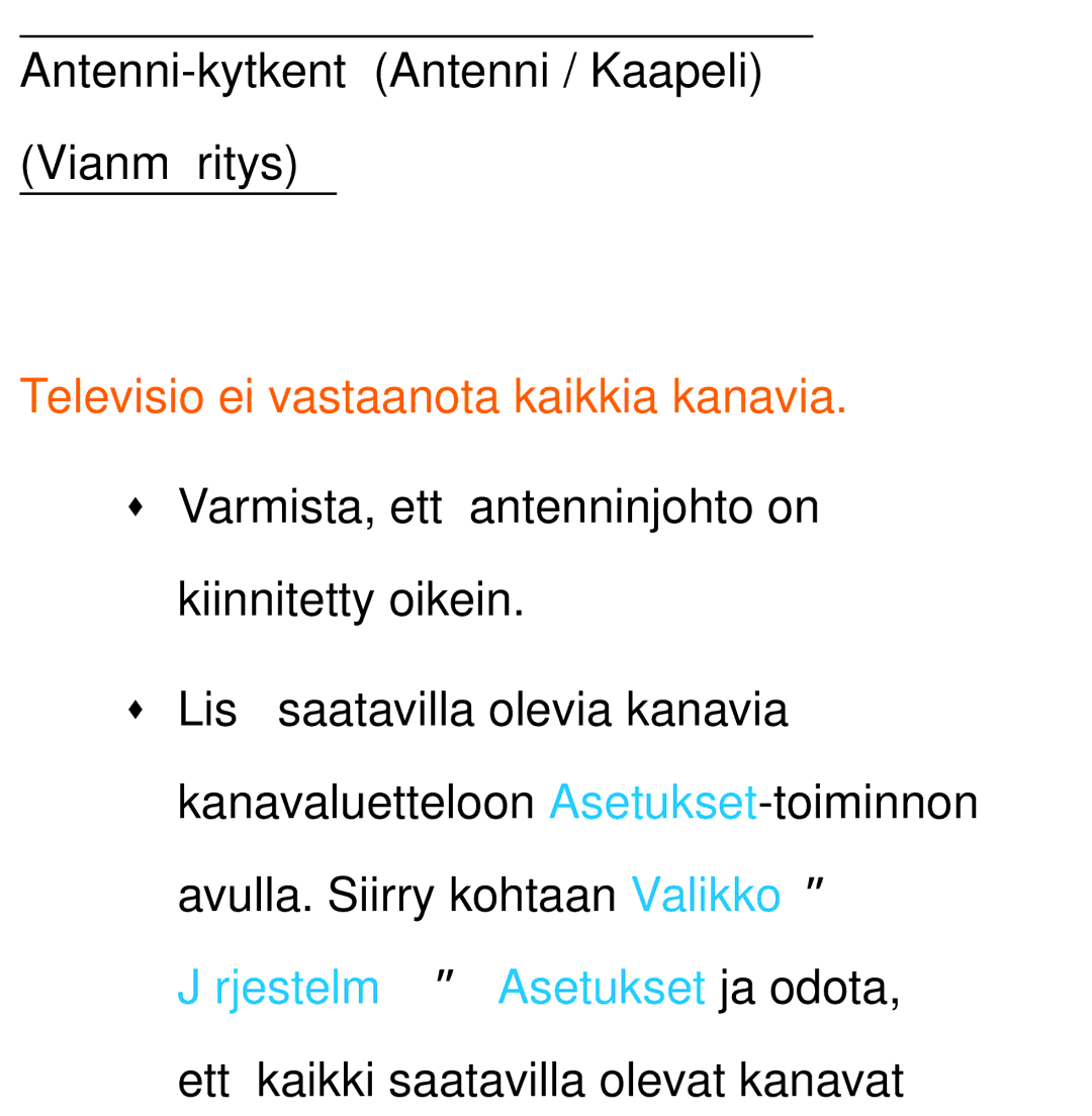 Samsung UE26EH4515WXXE, UE46ES6305UXXE, UE32ES6545UXXE, UE22ES5415WXXE manual Televisio ei vastaanota kaikkia kanavia 