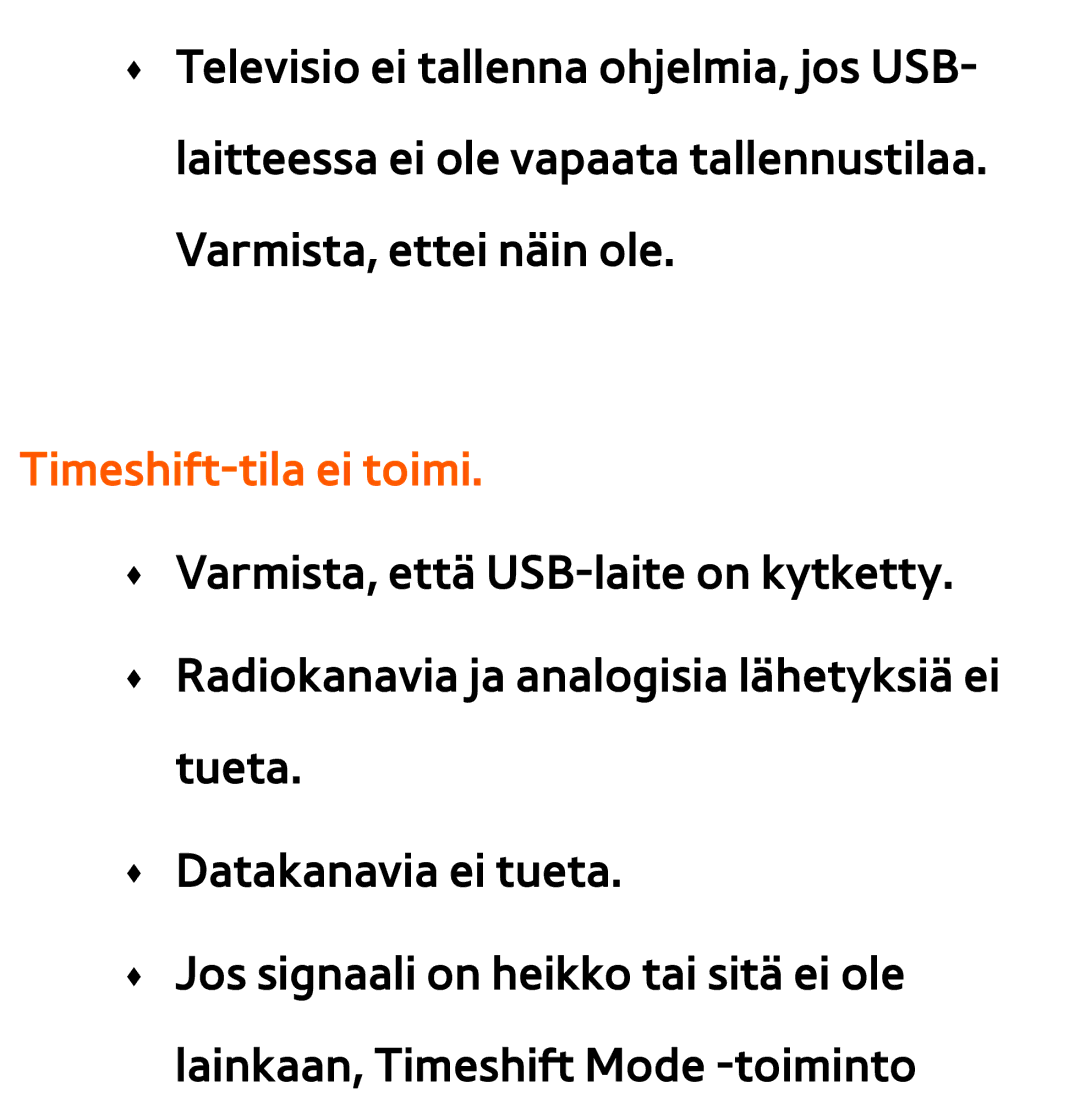 Samsung UE22ES5415WXXE, UE46ES6305UXXE, UE32ES6545UXXE, UE46ES6715UXXE, UE50ES5505KXXE, UE50ES6905UXXE Timeshift-tila ei toimi 