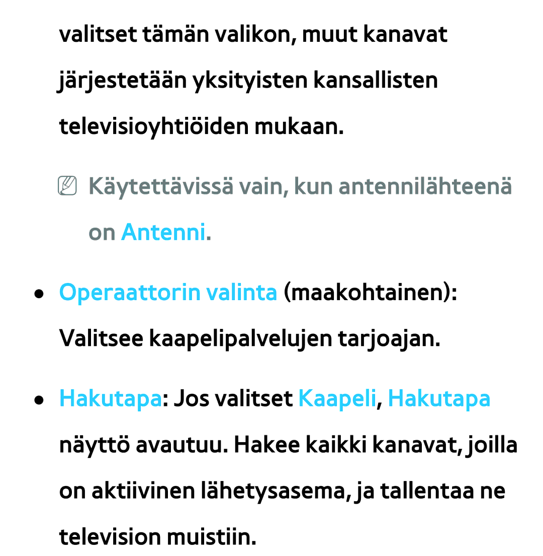 Samsung UE32EH5305KXXE, UE46ES6305UXXE, UE32ES6545UXXE, UE22ES5415WXXE NN Käytettävissä vain, kun antennilähteenä on Antenni 