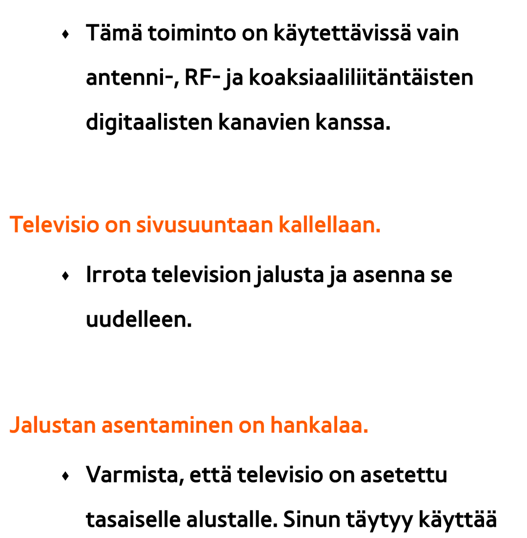 Samsung UE32ES6575UXXE, UE46ES6305UXXE manual Televisio on sivusuuntaan kallellaan, Jalustan asentaminen on hankalaa 