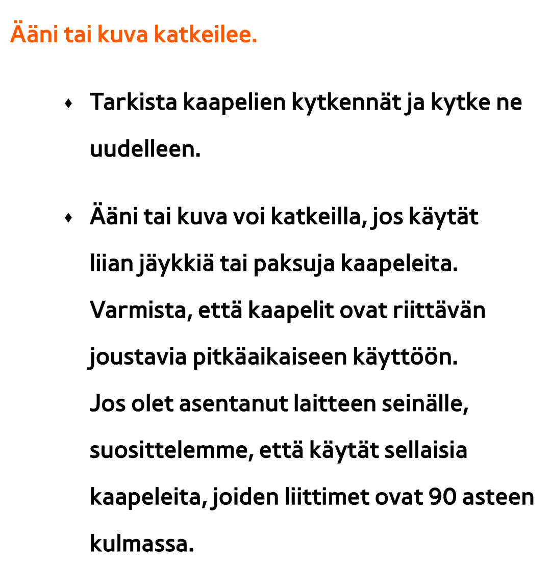 Samsung UE46ES6535UXXE, UE46ES6305UXXE, UE32ES6545UXXE, UE22ES5415WXXE, UE46ES6715UXXE, UE50ES5505KXXE Ääni tai kuva katkeilee 