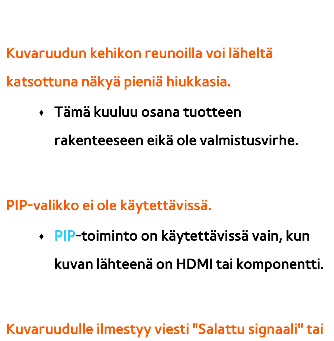 Samsung UE46ES6545UXXE, UE46ES6305UXXE PIP-valikko ei ole käytettävissä, Kuvaruudulle ilmestyy viesti Salattu signaali tai 