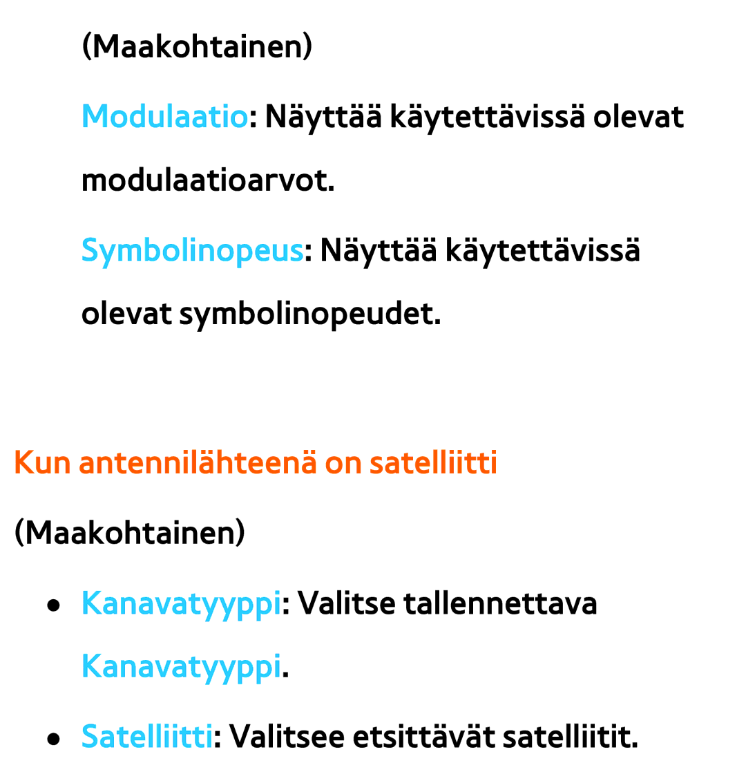 Samsung UE40ES6575UXXE, UE46ES6305UXXE, UE32ES6545UXXE, UE22ES5415WXXE manual Kun antennilähteenä on satelliitti Maakohtainen 