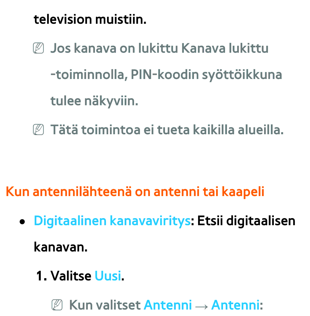 Samsung UE55ES6535UXXE Kun antennilähteenä on antenni tai kaapeli, Digitaalinen kanavaviritys Etsii digitaalisen kanavan 