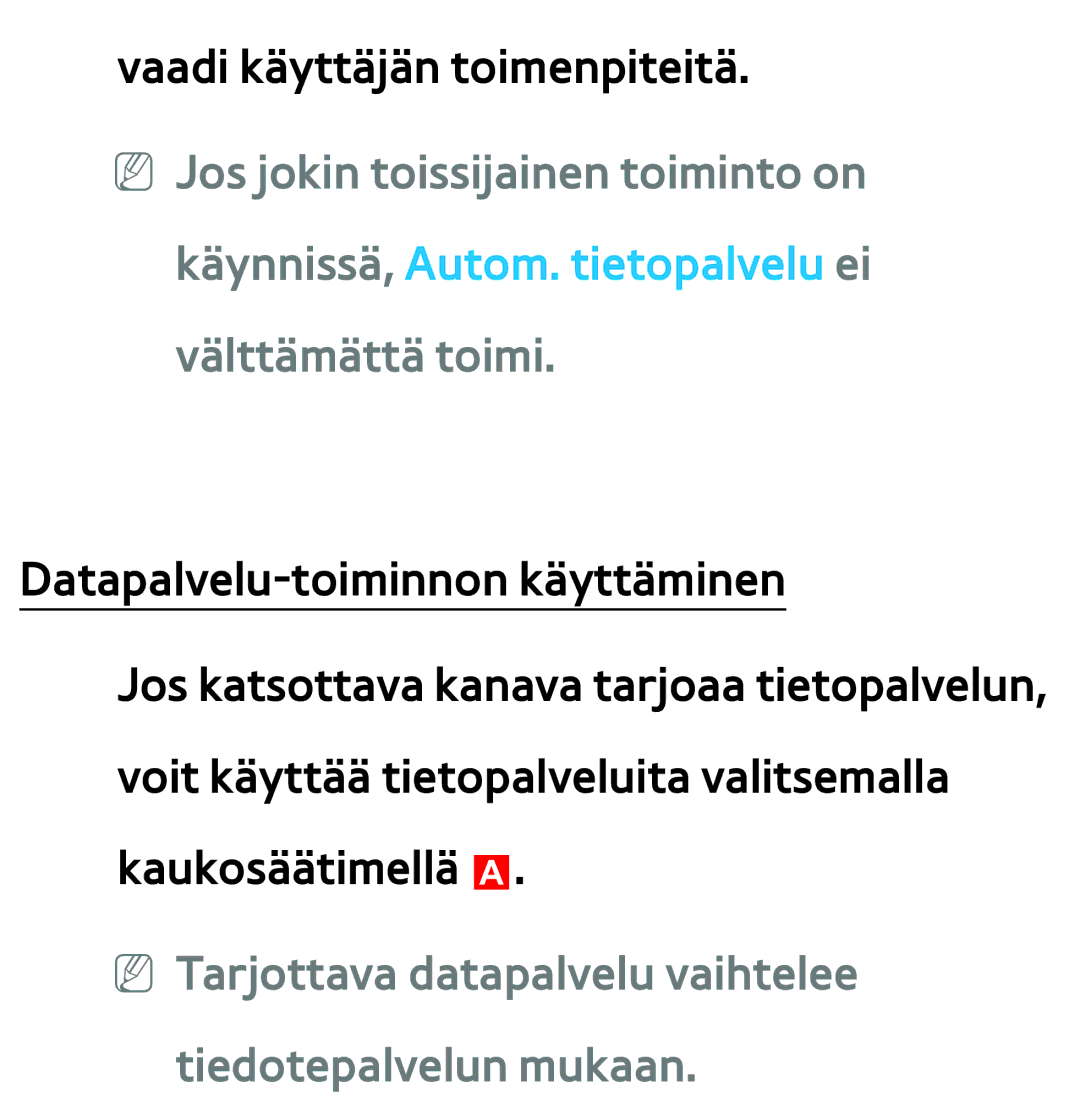 Samsung UE40ES6565UXXE, UE46ES6305UXXE, UE32ES6545UXXE manual NN Tarjottava datapalvelu vaihtelee tiedotepalvelun mukaan 
