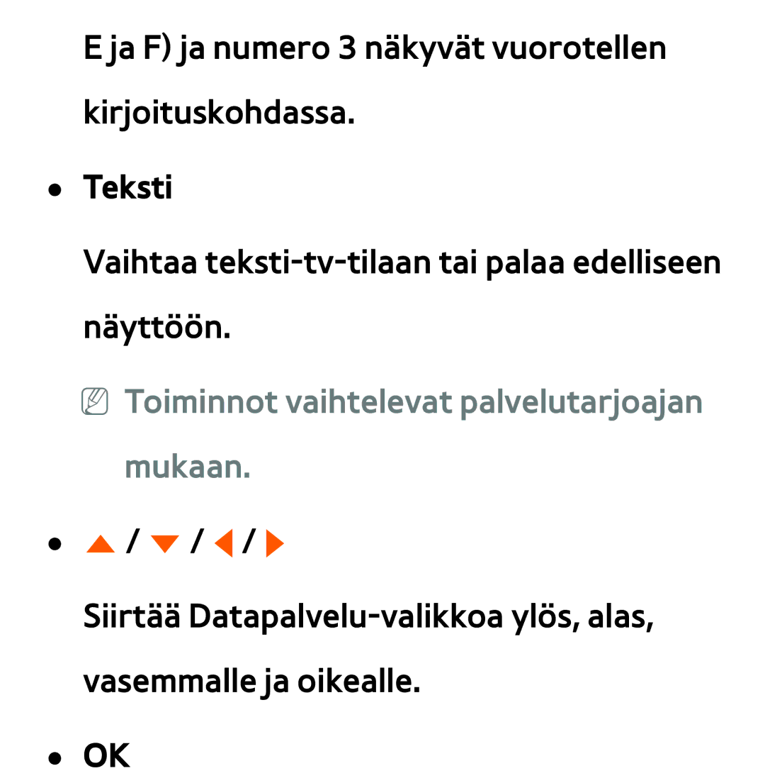 Samsung UE40ES6905UXXE, UE46ES6305UXXE, UE32ES6545UXXE manual Teksti, NN Toiminnot vaihtelevat palvelutarjoajan mukaan 