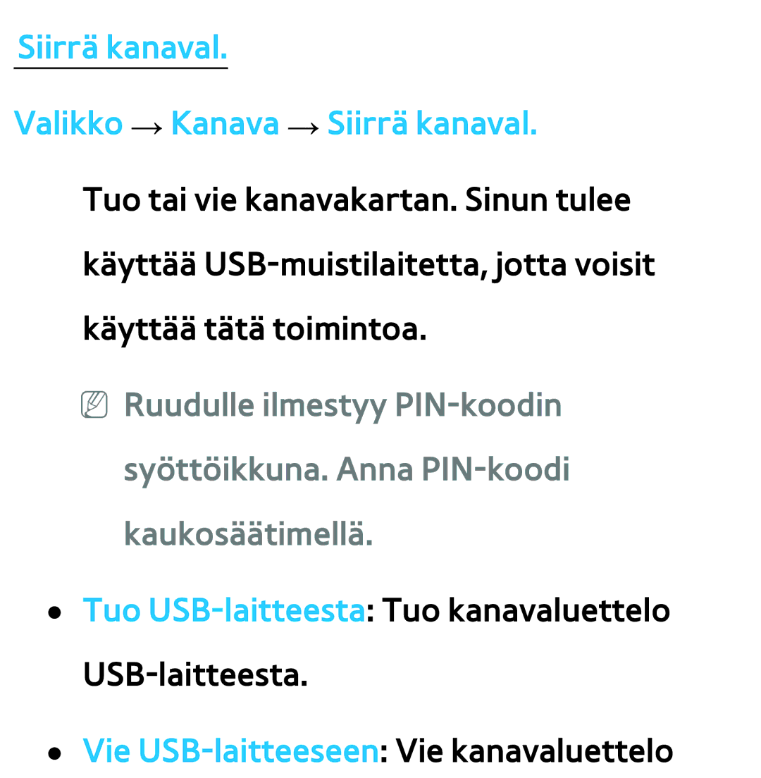 Samsung UE32ES5505KXXE, UE46ES6305UXXE, UE32ES6545UXXE, UE22ES5415WXXE manual Siirrä kanaval Valikko → Kanava → Siirrä kanaval 