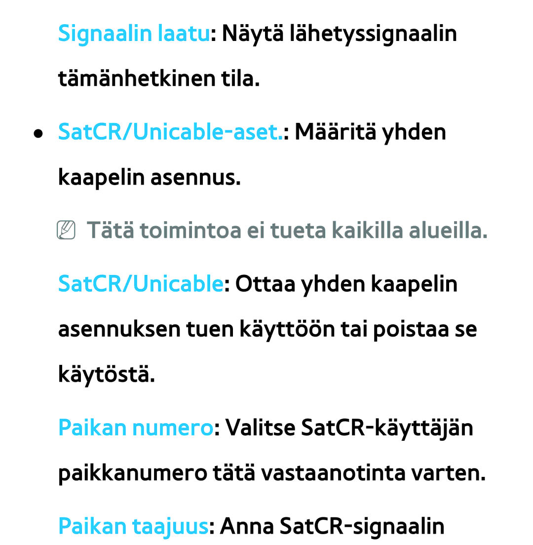 Samsung UE22ES5415WXXE, UE46ES6305UXXE, UE32ES6545UXXE, UE46ES6715UXXE SatCR/Unicable-aset. Määritä yhden kaapelin asennus 