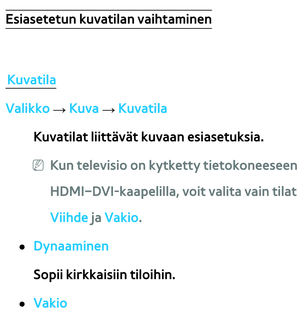 Samsung UE40ES6565UXXE, UE46ES6305UXXE, UE32ES6545UXXE, UE22ES5415WXXE manual Kuvatila Valikko → Kuva → Kuvatila, Dynaaminen 