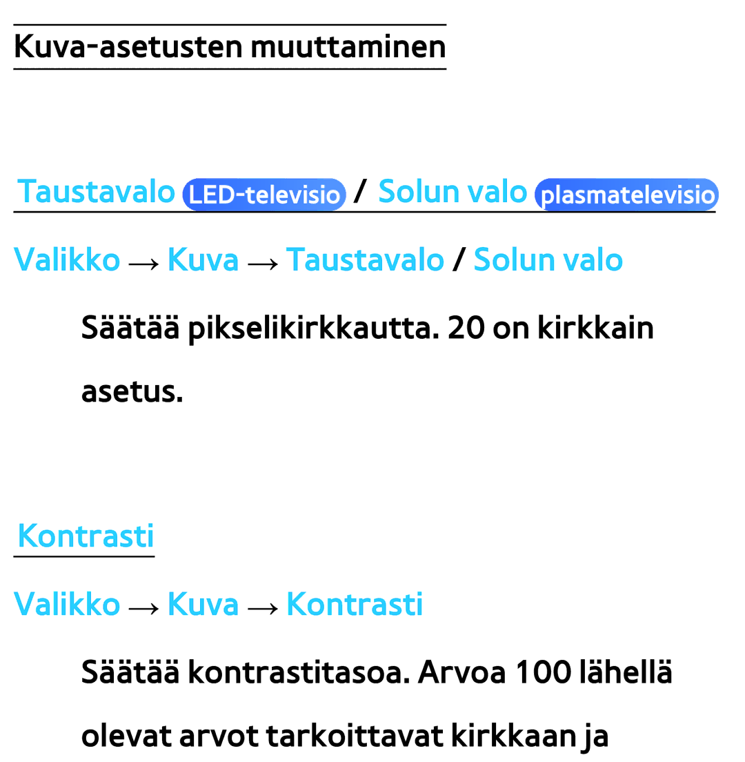Samsung UE40ES5705SXXE, UE46ES6305UXXE, UE32ES6545UXXE, UE22ES5415WXXE, UE46ES6715UXXE manual Kuva-asetusten muuttaminen 