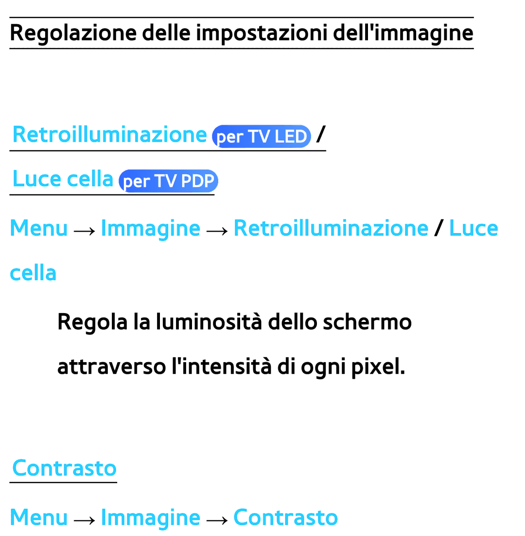 Samsung UE46ES8000SXXH, UE46ES8000SXXN, UE55ES8000SXXH, UE55ES7000SXXH, UE46ES7000SXXH Contrasto Menu → Immagine → Contrasto 