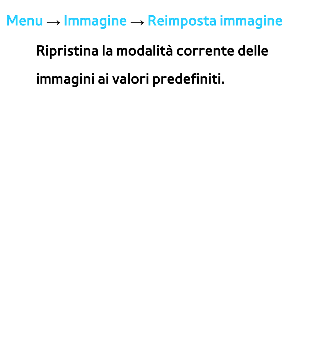 Samsung UE40ES7000SXXN, UE46ES8000SXXN, UE55ES8000SXXH, UE55ES7000SXXH, UE46ES8000SXXH Menu → Immagine → Reimposta immagine 