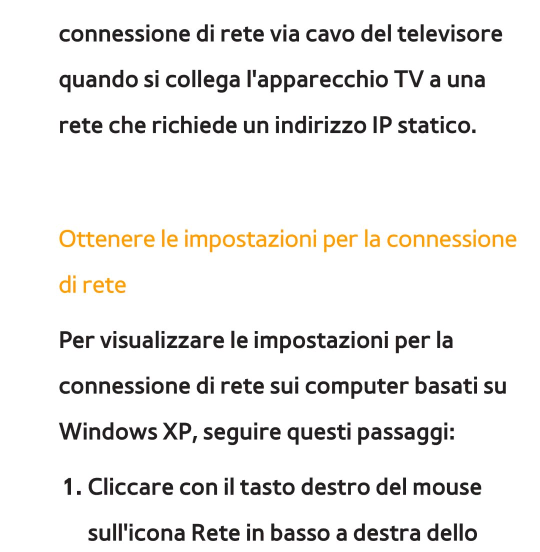 Samsung UE40ES7000QXZT, UE46ES8000SXXN, UE55ES8000SXXH, UE55ES7000SXXH Ottenere le impostazioni per la connessione di rete 