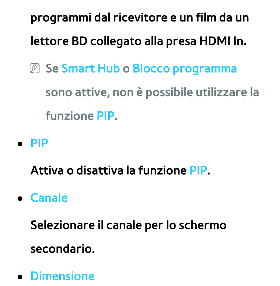 Samsung UE55ES8000SXXH, UE46ES8000SXXN, UE55ES7000SXXH Sono attive, non è possibile utilizzare la funzione PIP, Dimensione 